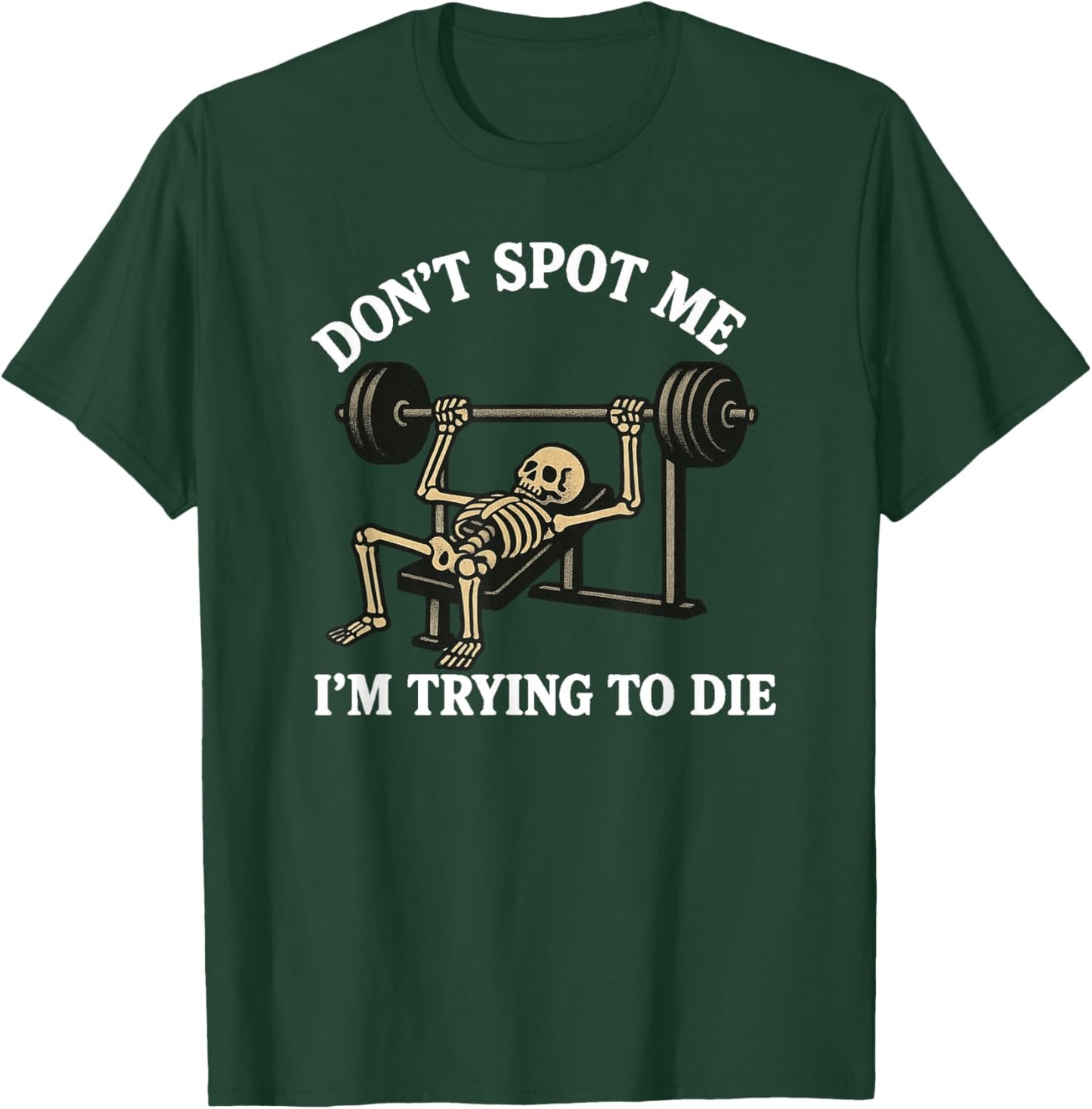 "Don't Spot Me, I'm Trying to Die" Bodybuilding Gym Skeleton