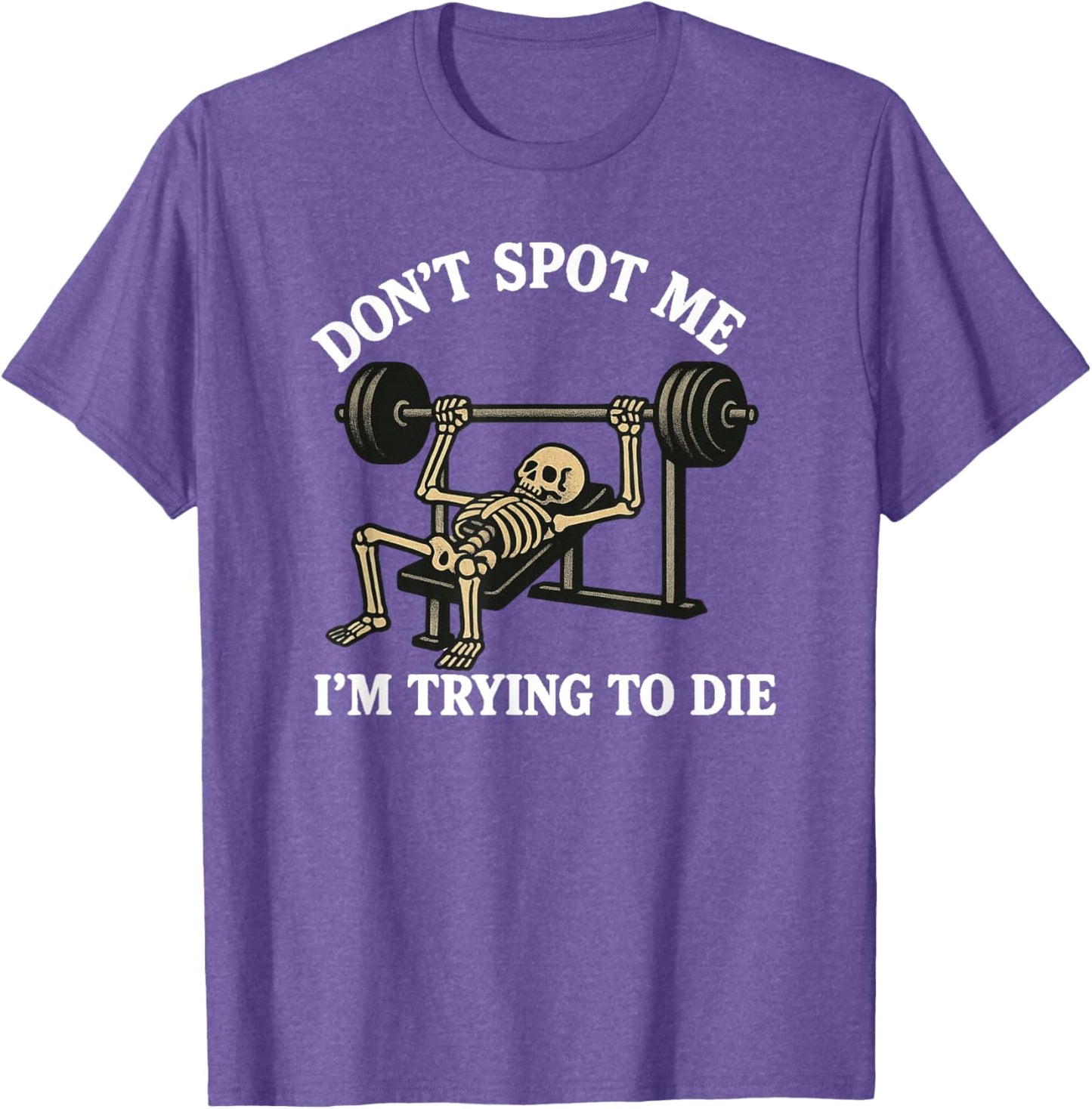 "Don't Spot Me, I'm Trying to Die" Bodybuilding Gym Skeleton