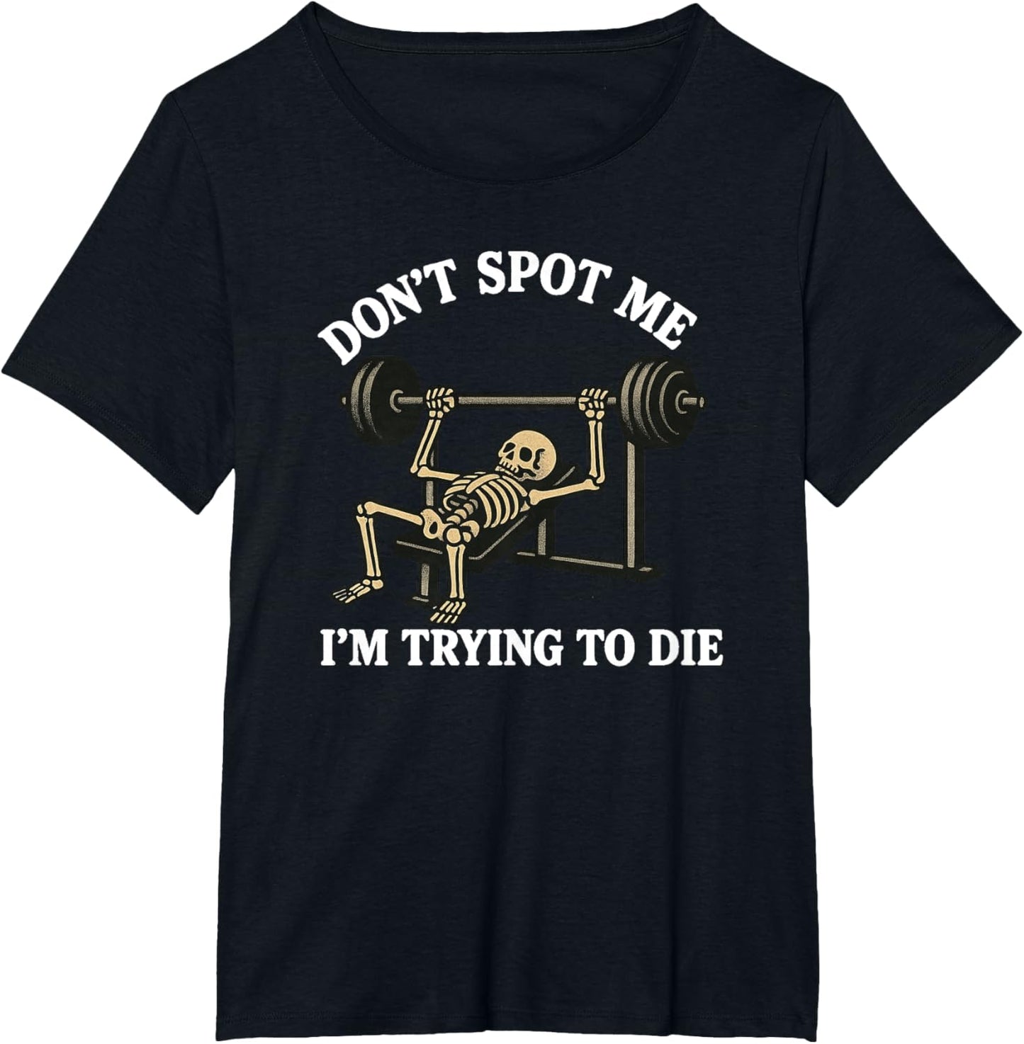 "Don't Spot Me, I'm Trying to Die" Bodybuilding Gym Skeleton
