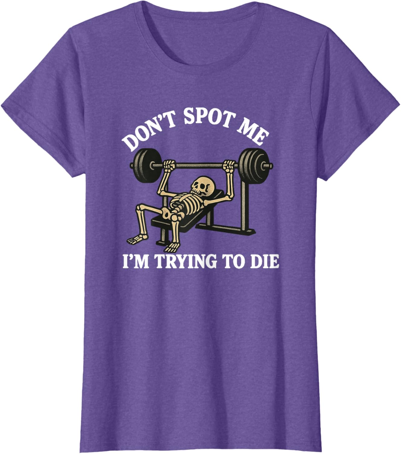 "Don't Spot Me, I'm Trying to Die" Bodybuilding Gym Skeleton