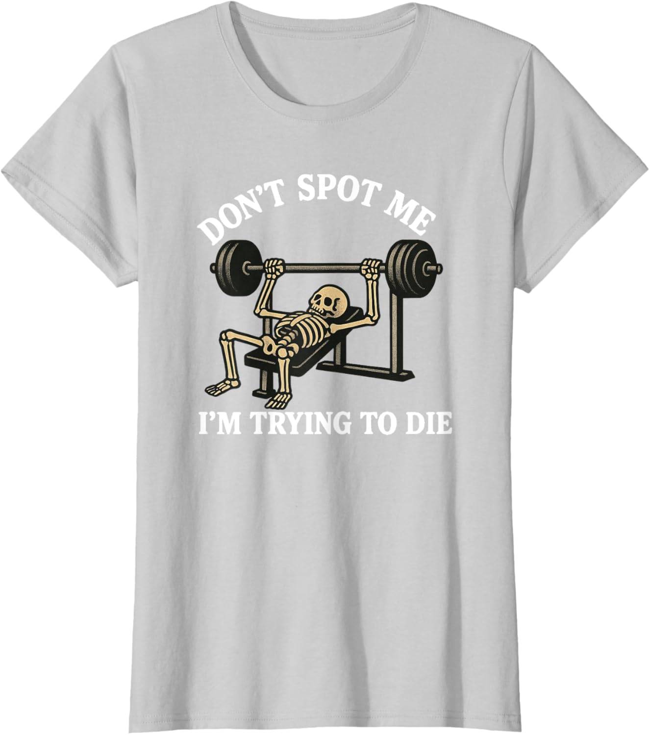 "Don't Spot Me, I'm Trying to Die" Bodybuilding Gym Skeleton