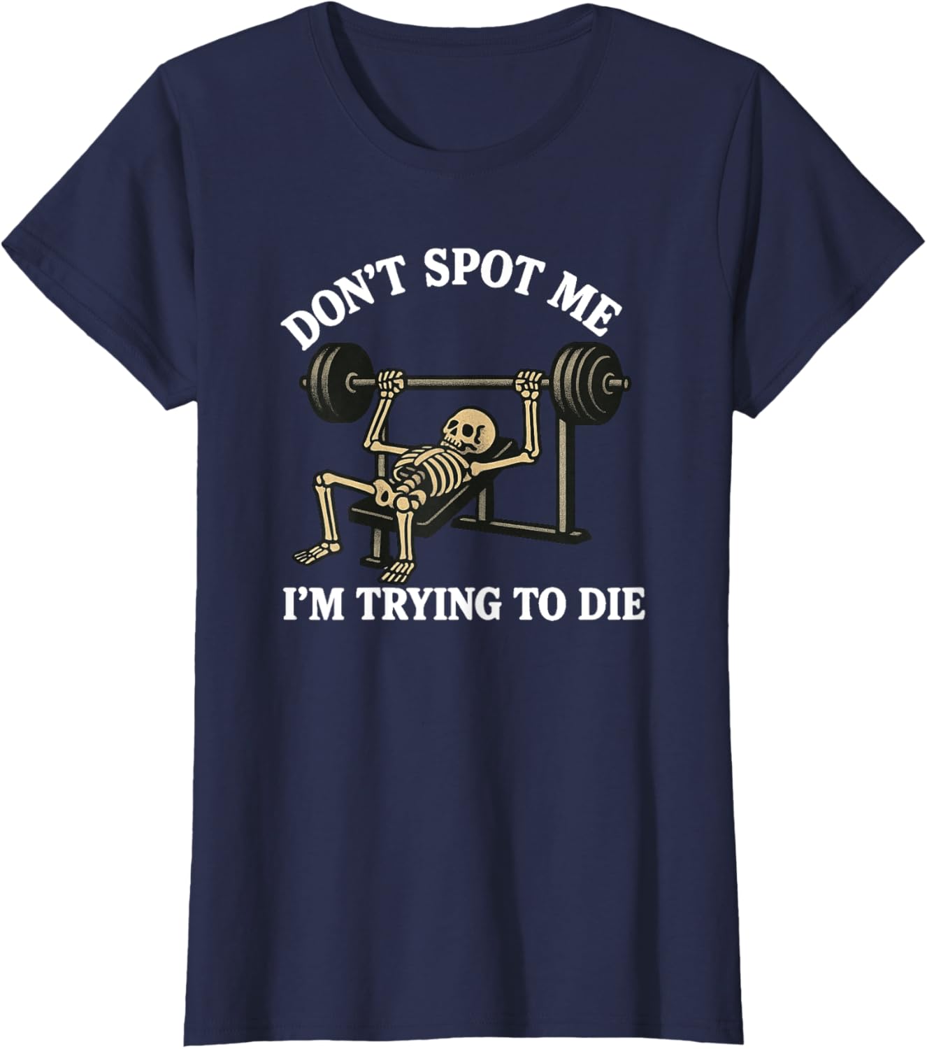 "Don't Spot Me, I'm Trying to Die" Bodybuilding Gym Skeleton