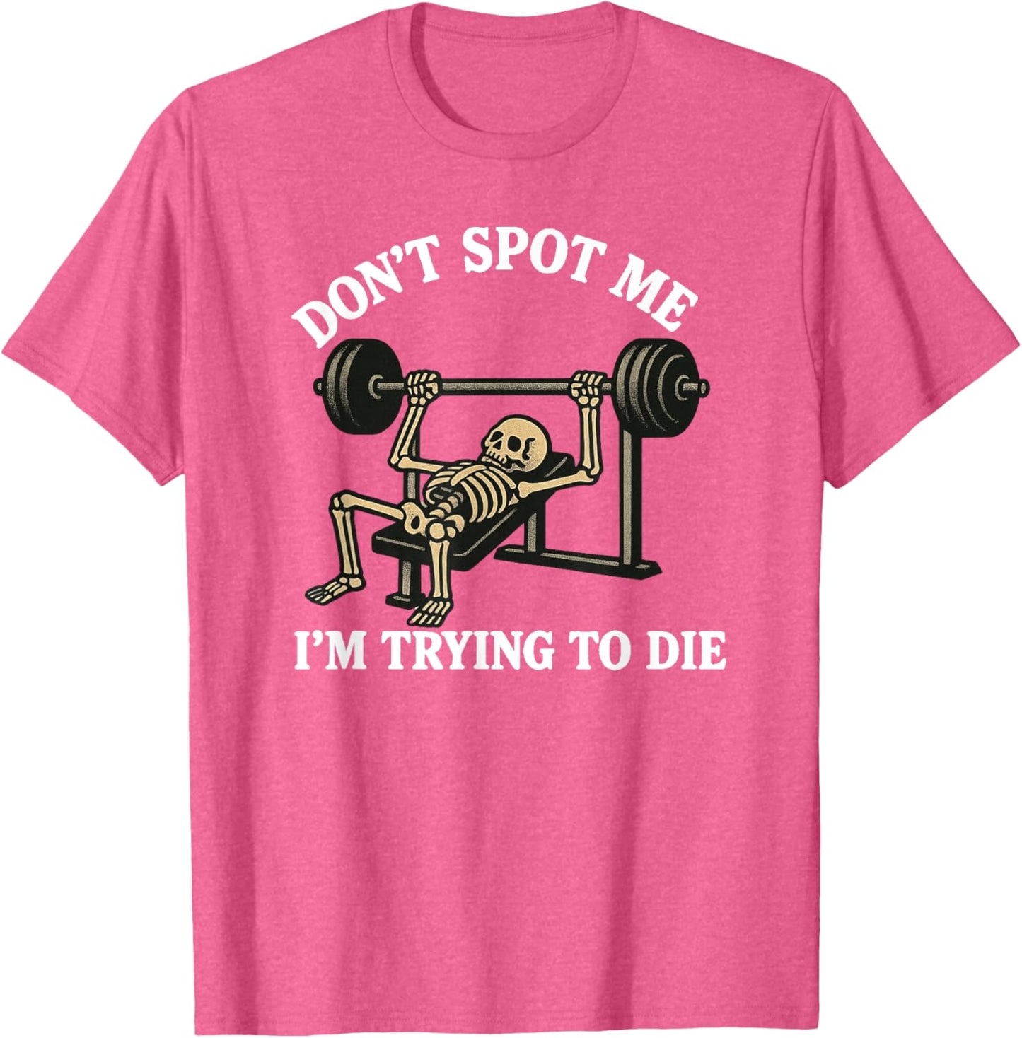 "Don't Spot Me, I'm Trying to Die" Bodybuilding Gym Skeleton