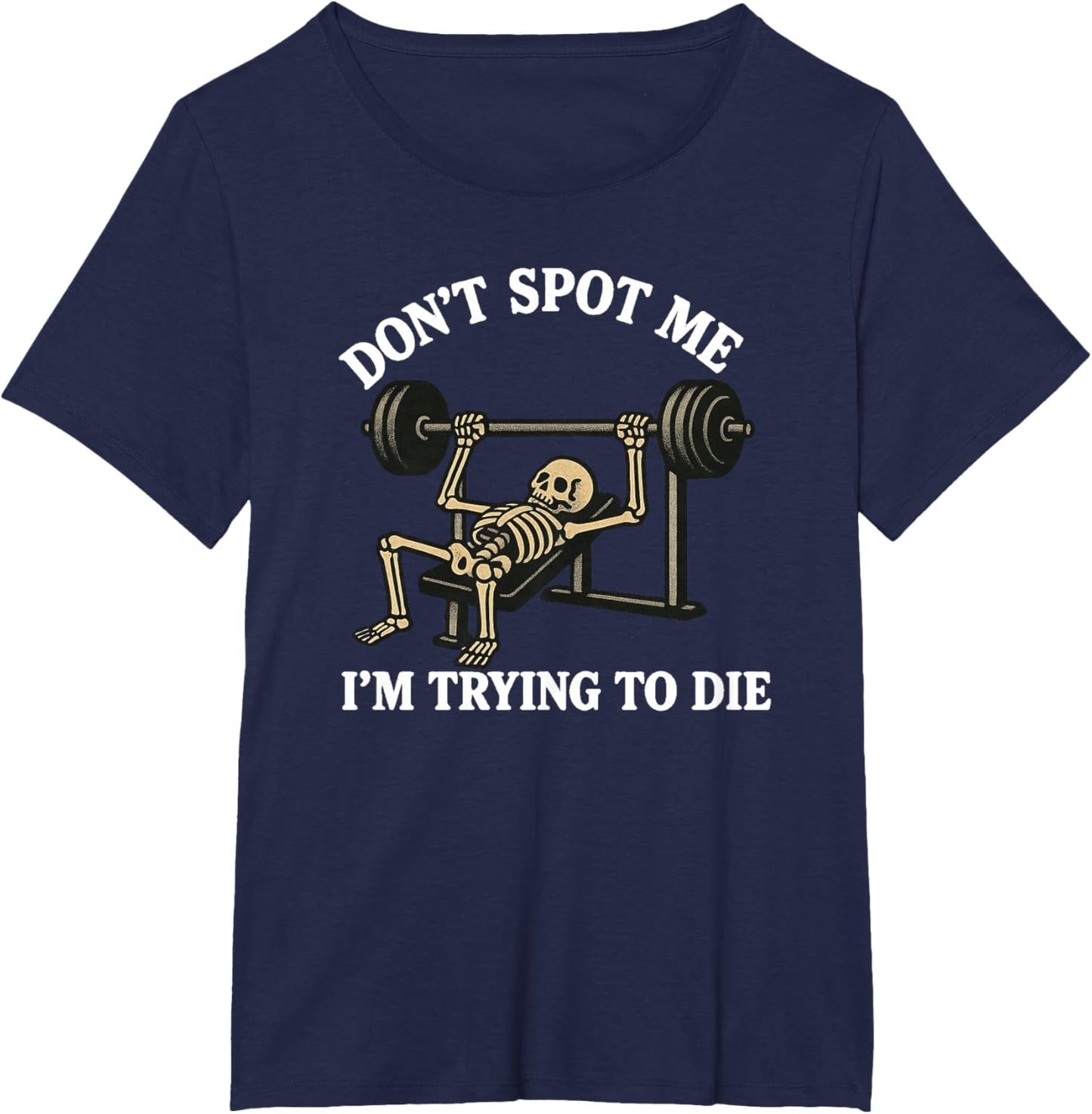"Don't Spot Me, I'm Trying to Die" Bodybuilding Gym Skeleton