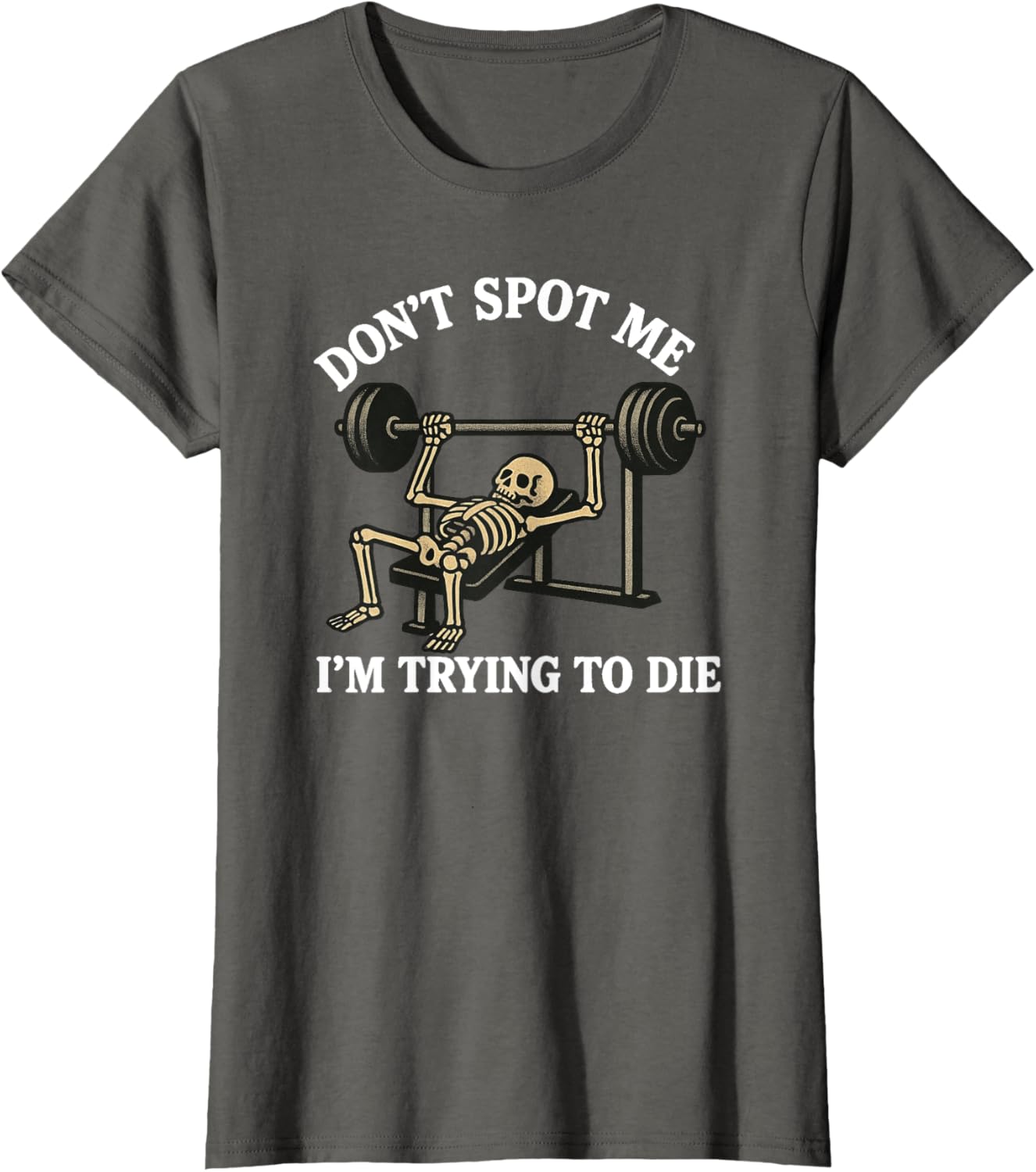 "Don't Spot Me, I'm Trying to Die" Bodybuilding Gym Skeleton
