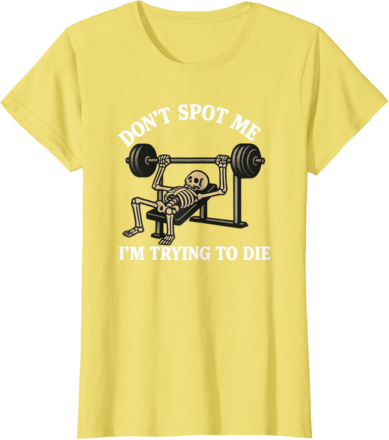 "Don't Spot Me, I'm Trying to Die" Bodybuilding Gym Skeleton