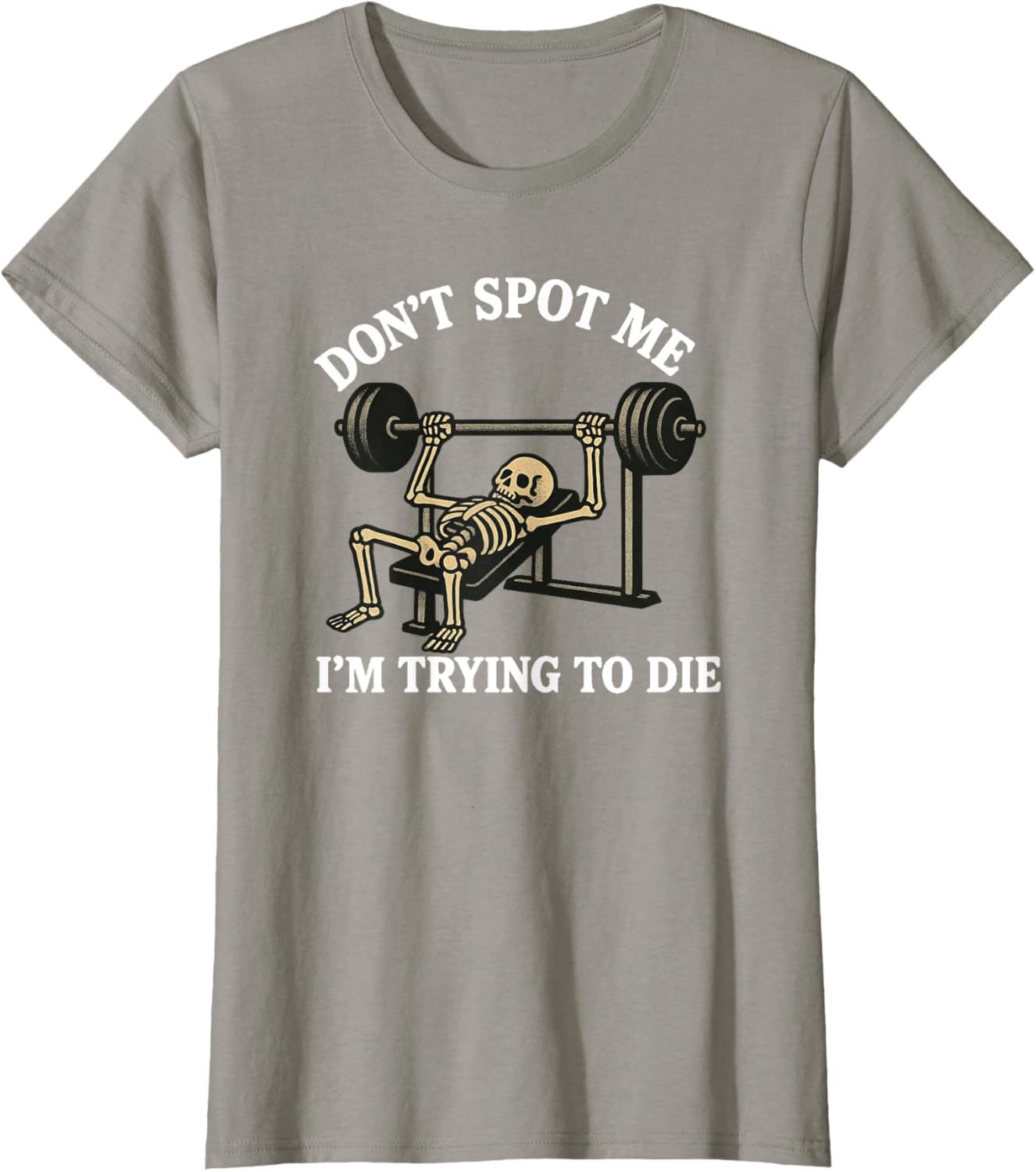 "Don't Spot Me, I'm Trying to Die" Bodybuilding Gym Skeleton