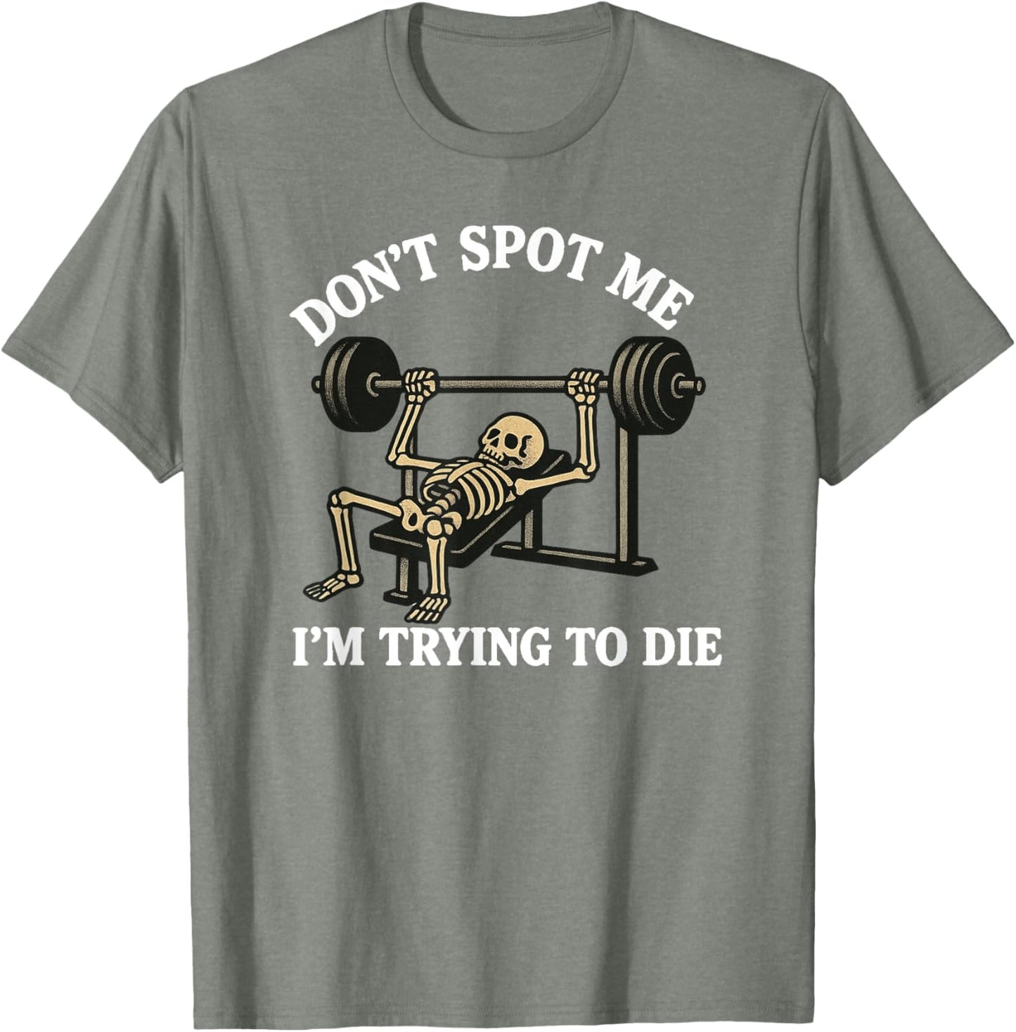 "Don't Spot Me, I'm Trying to Die" Bodybuilding Gym Skeleton