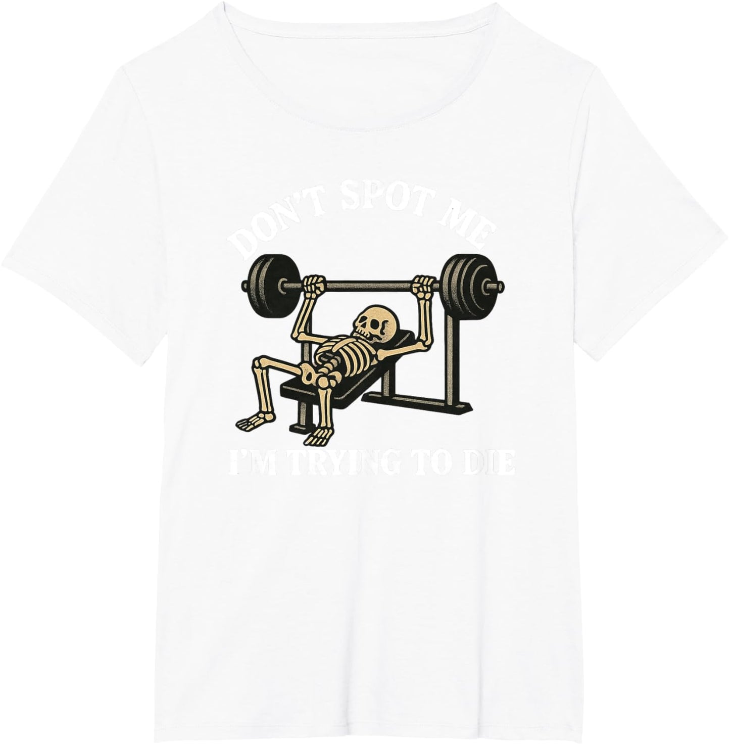 "Don't Spot Me, I'm Trying to Die" Bodybuilding Gym Skeleton