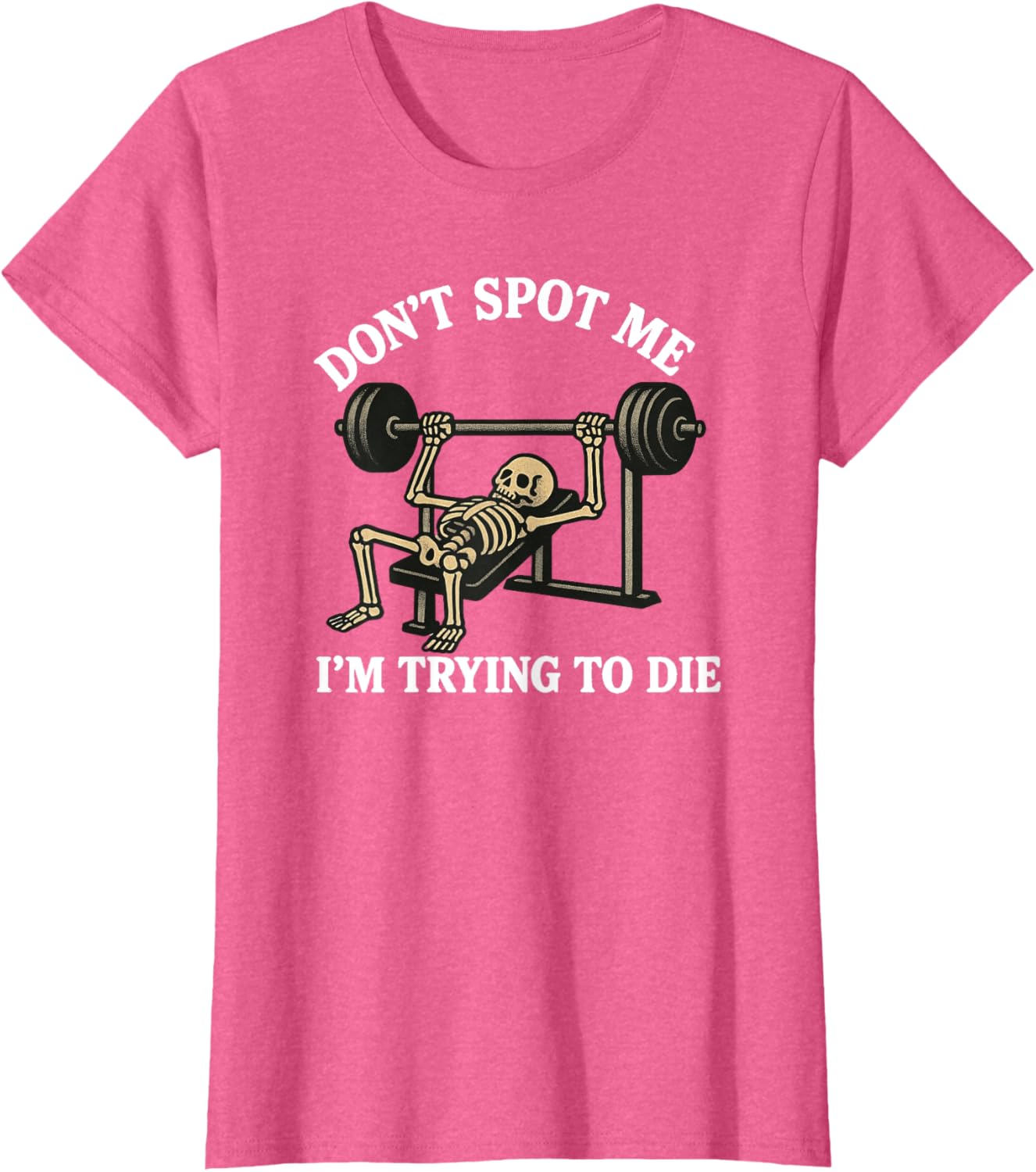 "Don't Spot Me, I'm Trying to Die" Bodybuilding Gym Skeleton