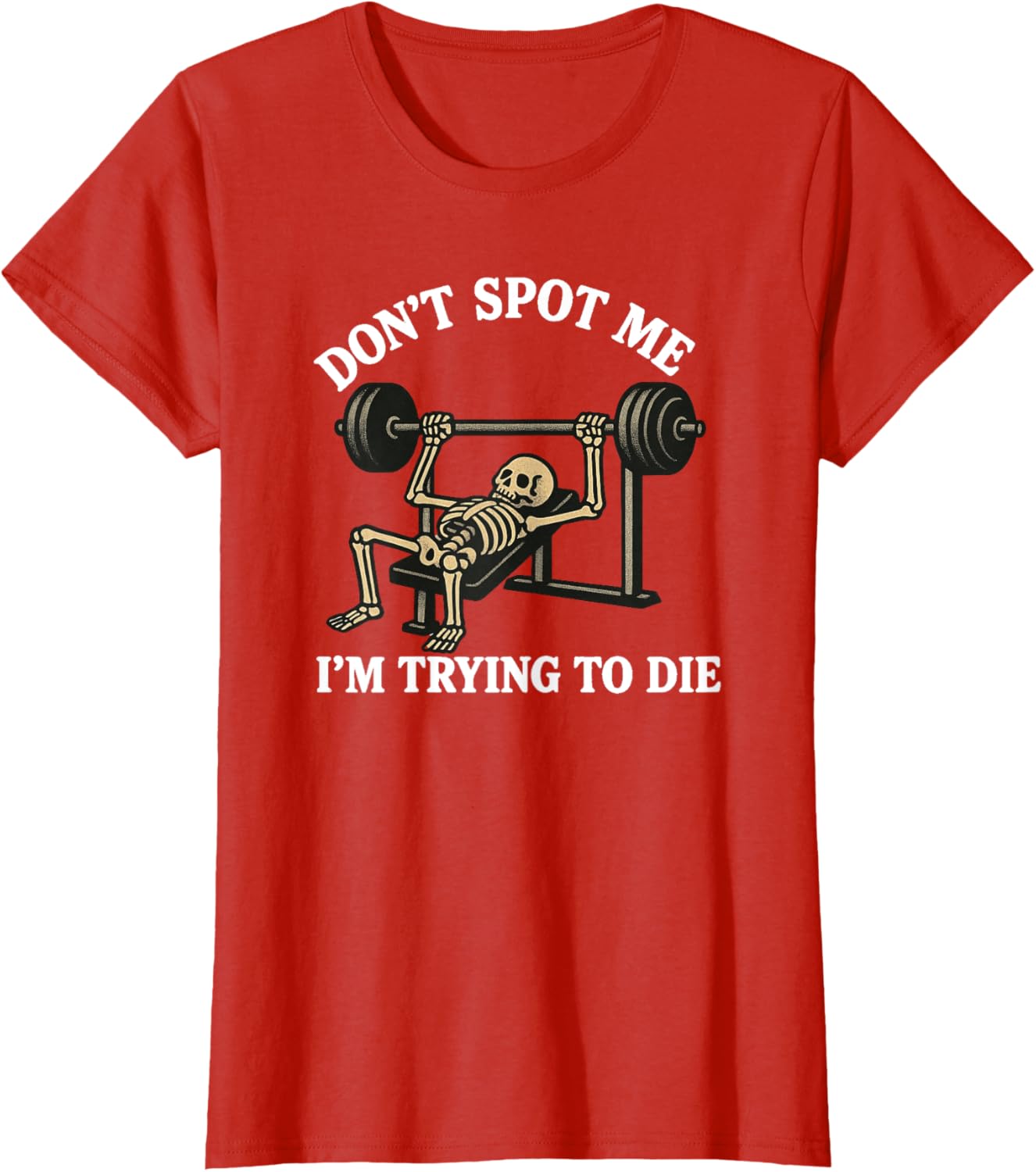 "Don't Spot Me, I'm Trying to Die" Bodybuilding Gym Skeleton