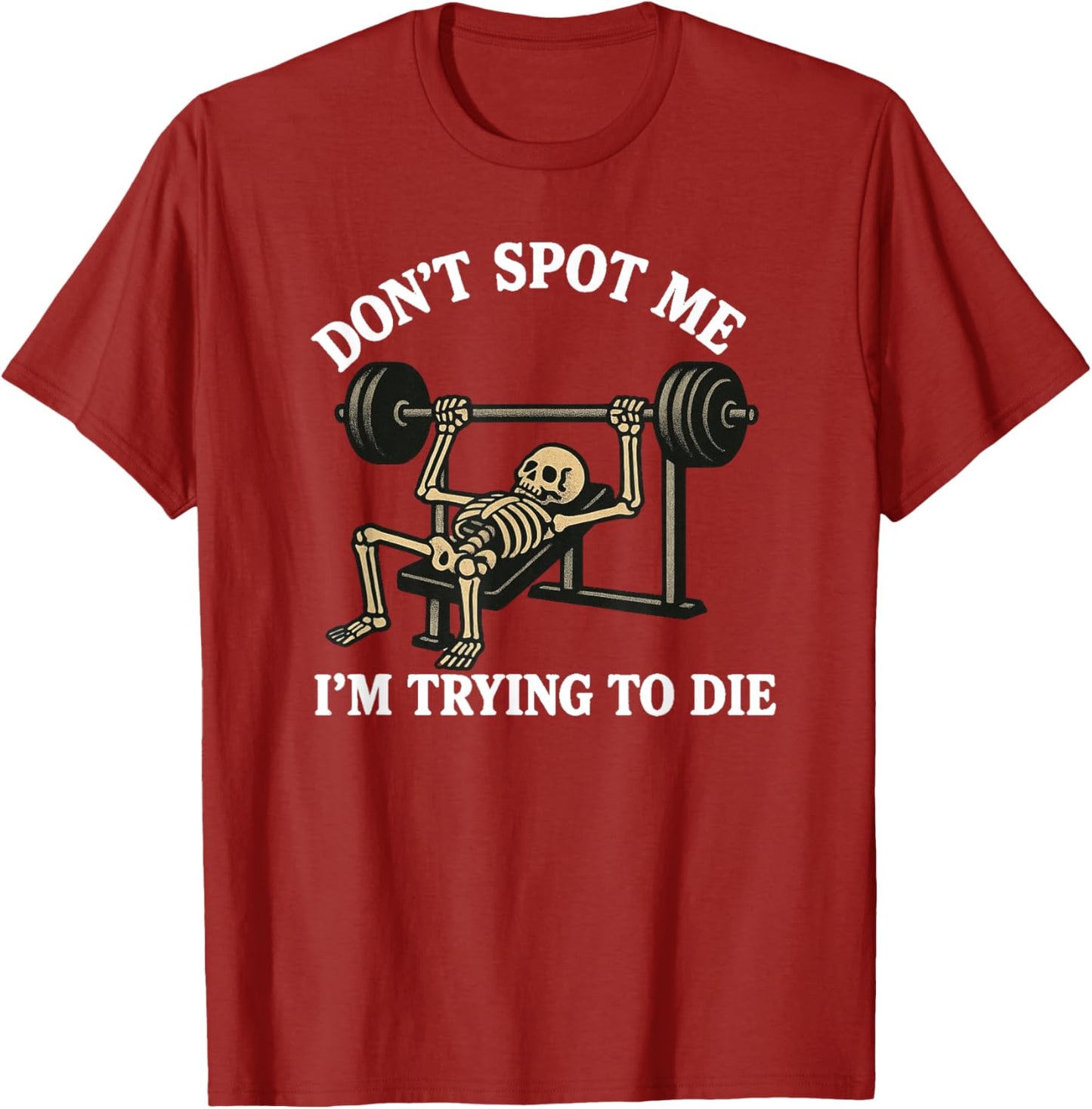"Don't Spot Me, I'm Trying to Die" Bodybuilding Gym Skeleton