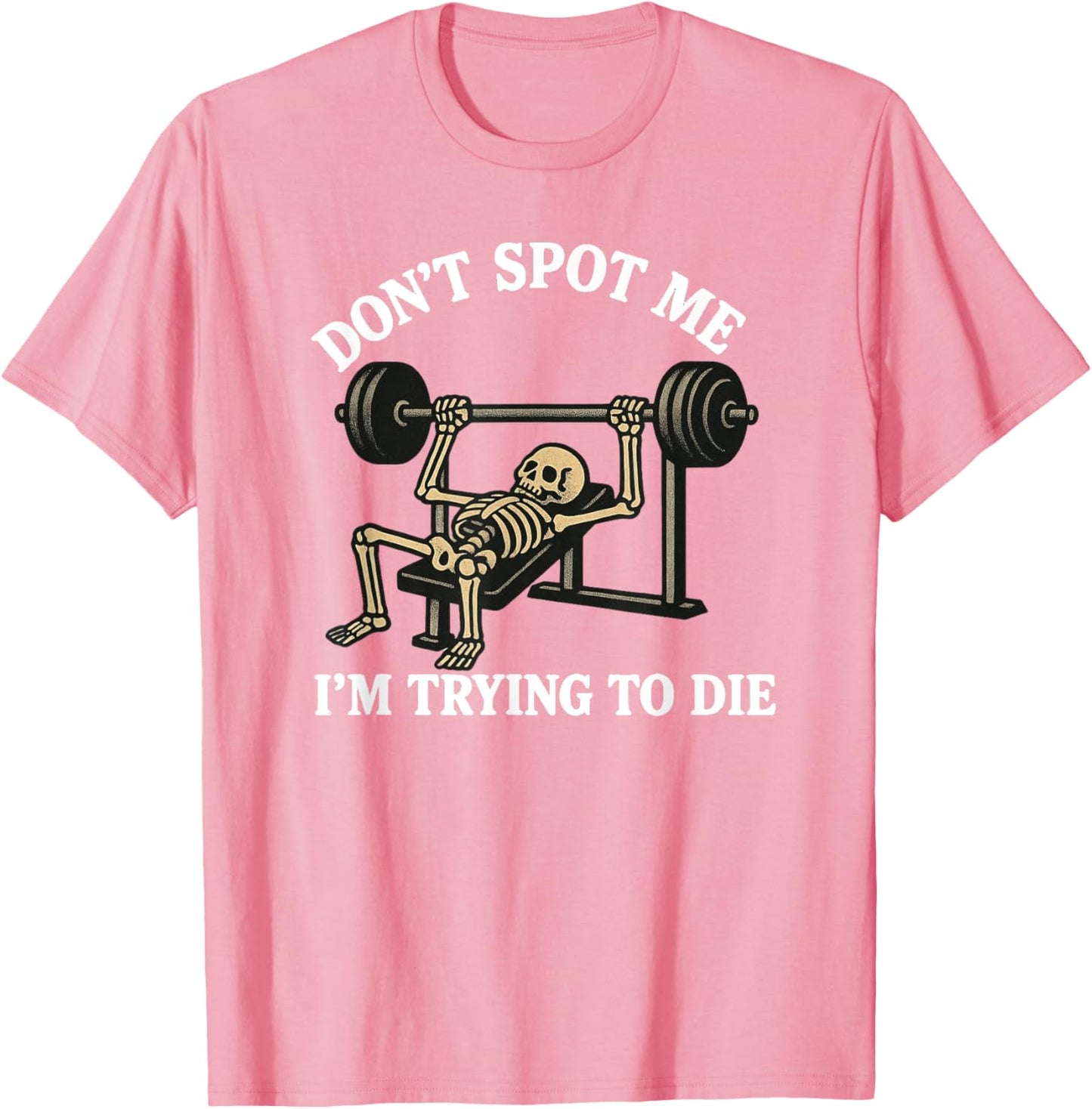 "Don't Spot Me, I'm Trying to Die" Bodybuilding Gym Skeleton