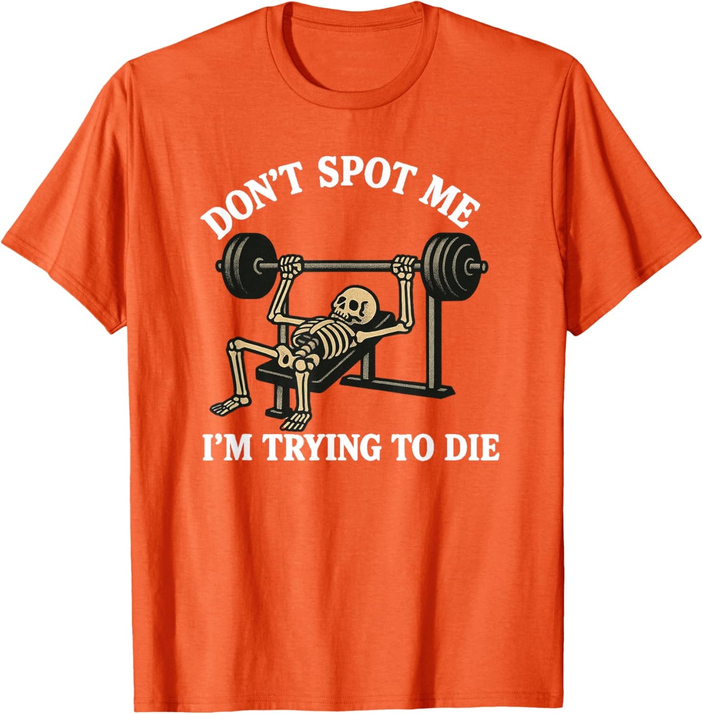 "Don't Spot Me, I'm Trying to Die" Bodybuilding Gym Skeleton