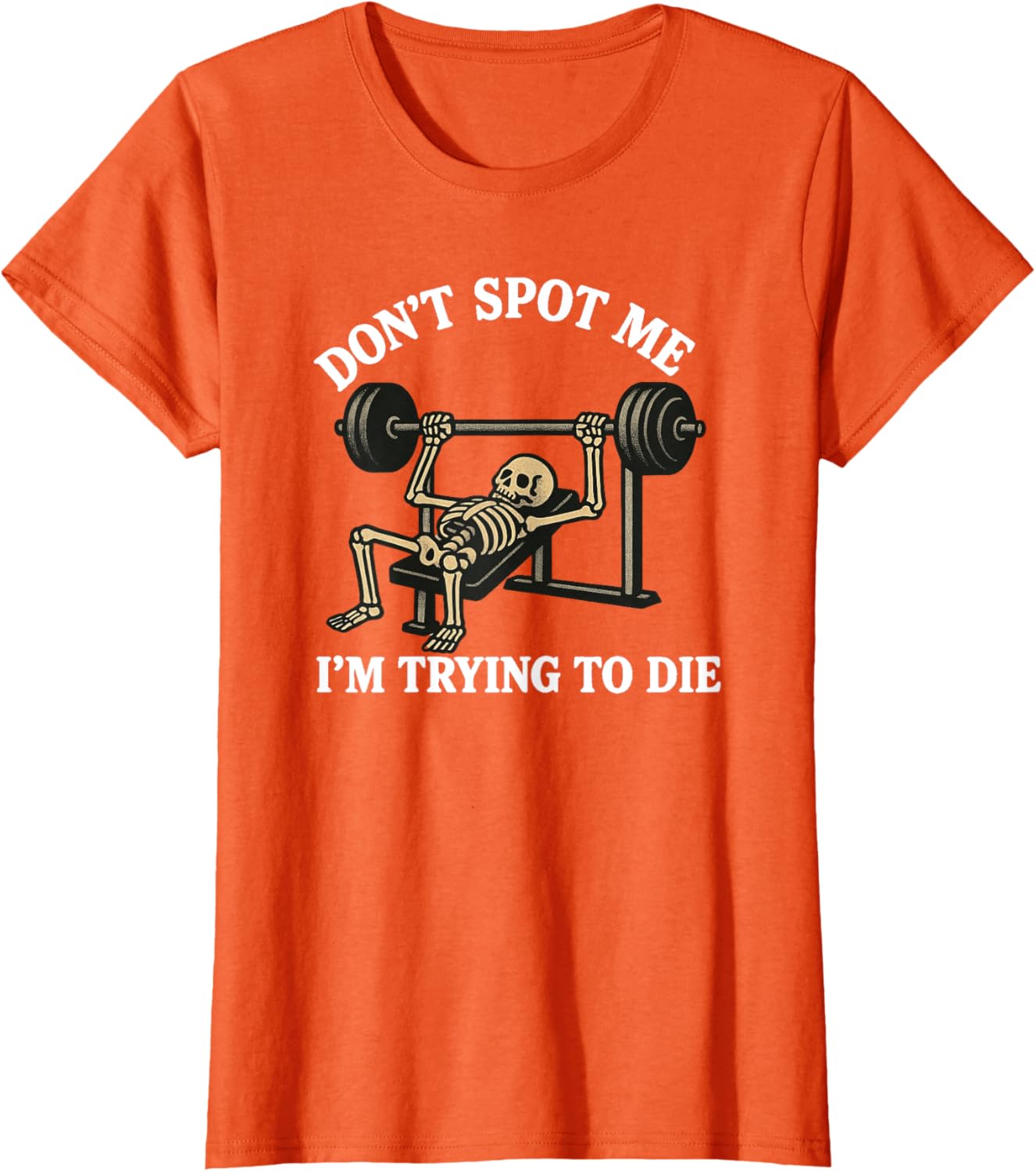 "Don't Spot Me, I'm Trying to Die" Bodybuilding Gym Skeleton