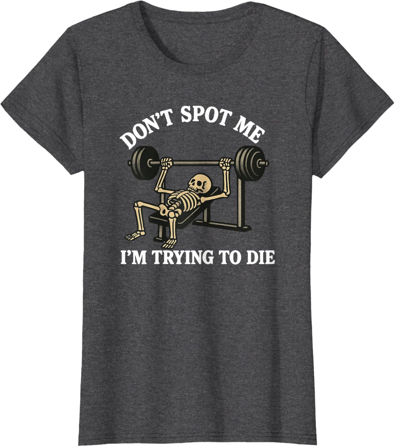 "Don't Spot Me, I'm Trying to Die" Bodybuilding Gym Skeleton