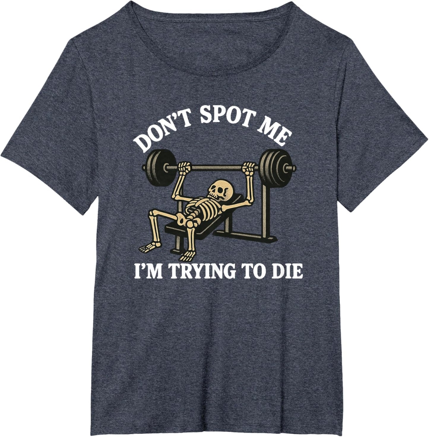 "Don't Spot Me, I'm Trying to Die" Bodybuilding Gym Skeleton