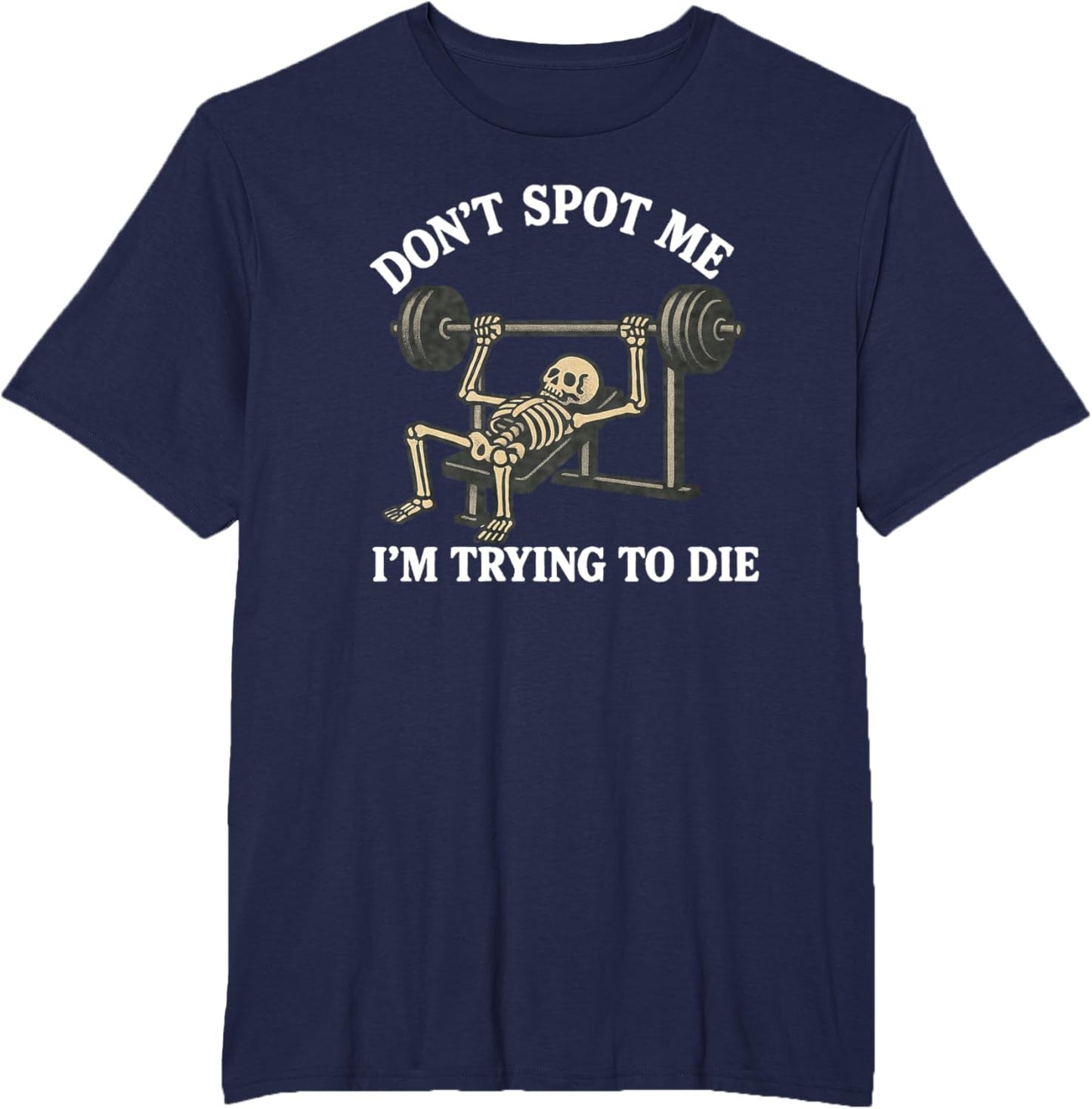 "Don't Spot Me, I'm Trying to Die" Bodybuilding Gym Skeleton