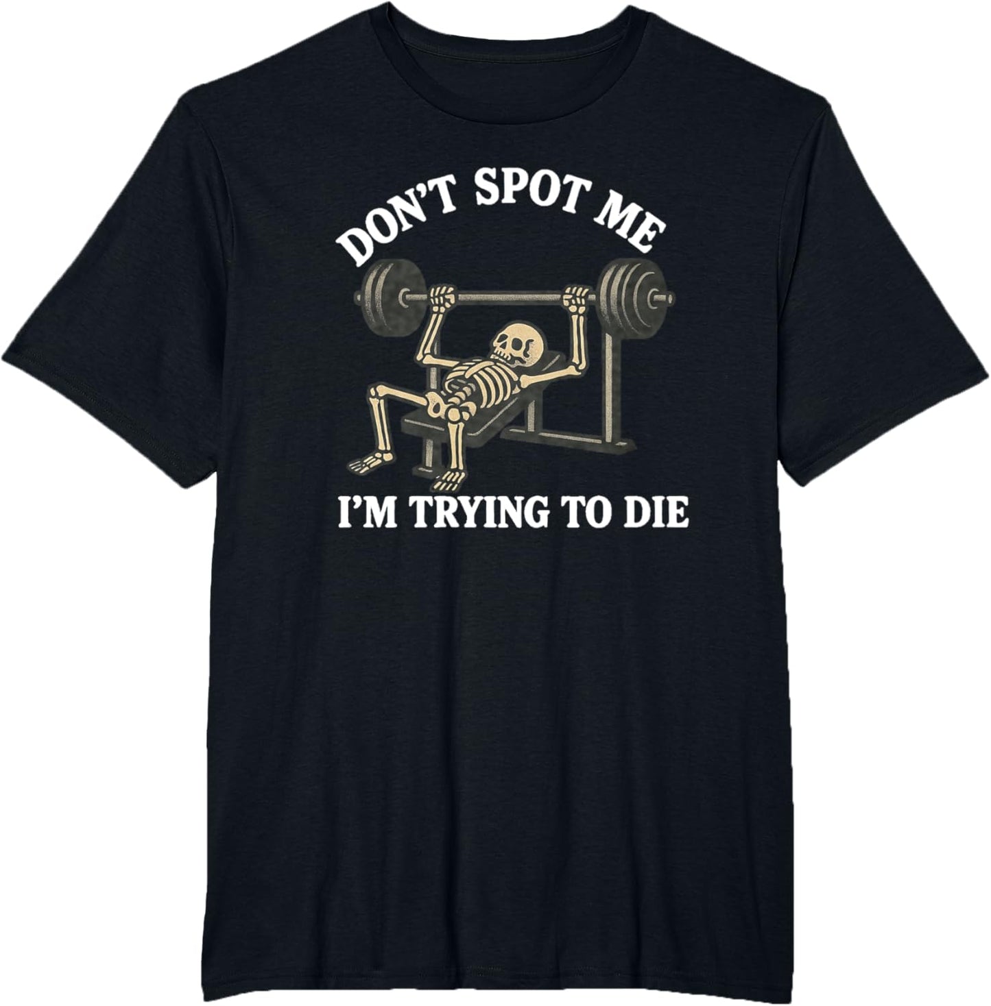 "Don't Spot Me, I'm Trying to Die" Bodybuilding Gym Skeleton
