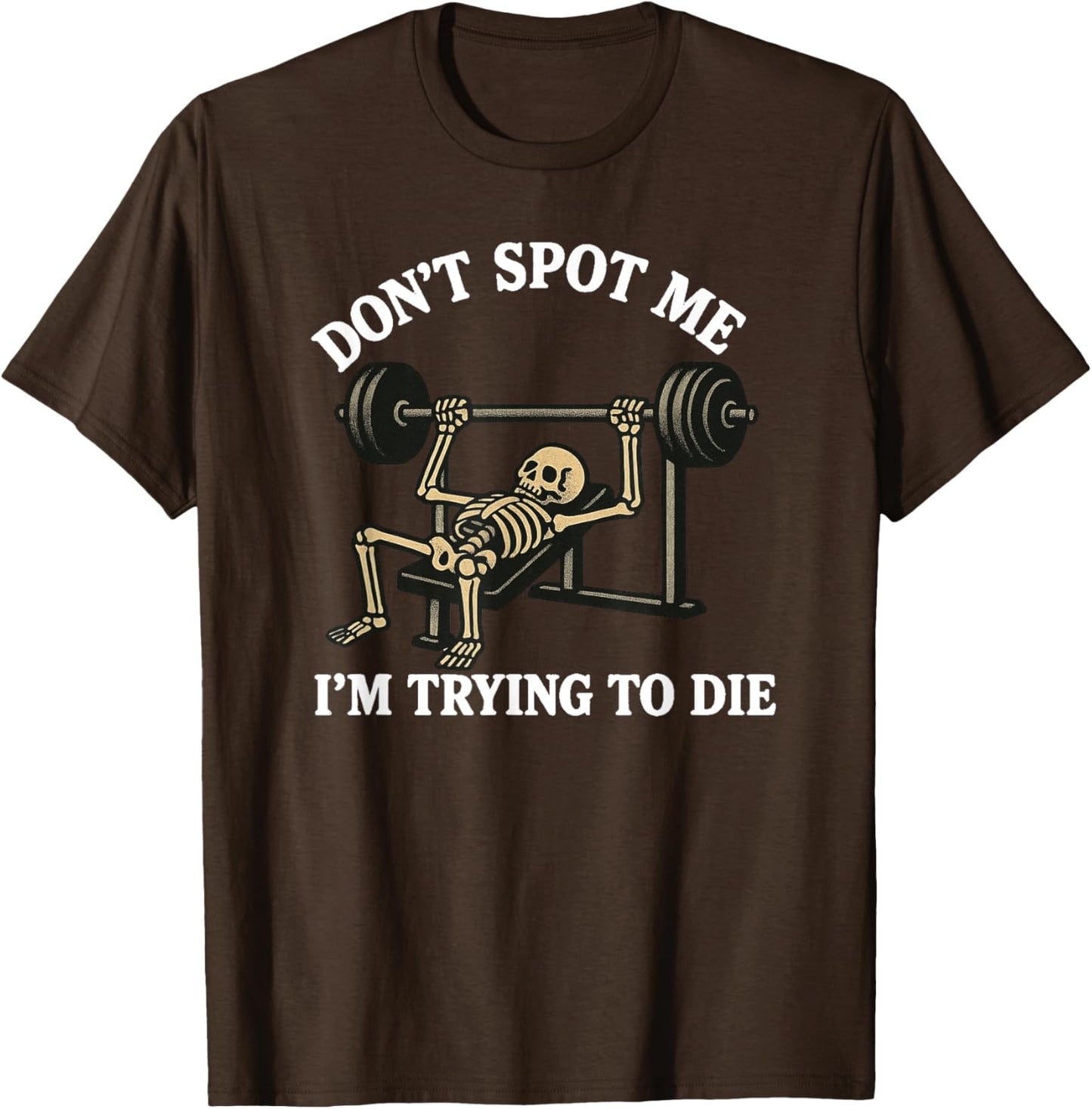 "Don't Spot Me, I'm Trying to Die" Bodybuilding Gym Skeleton