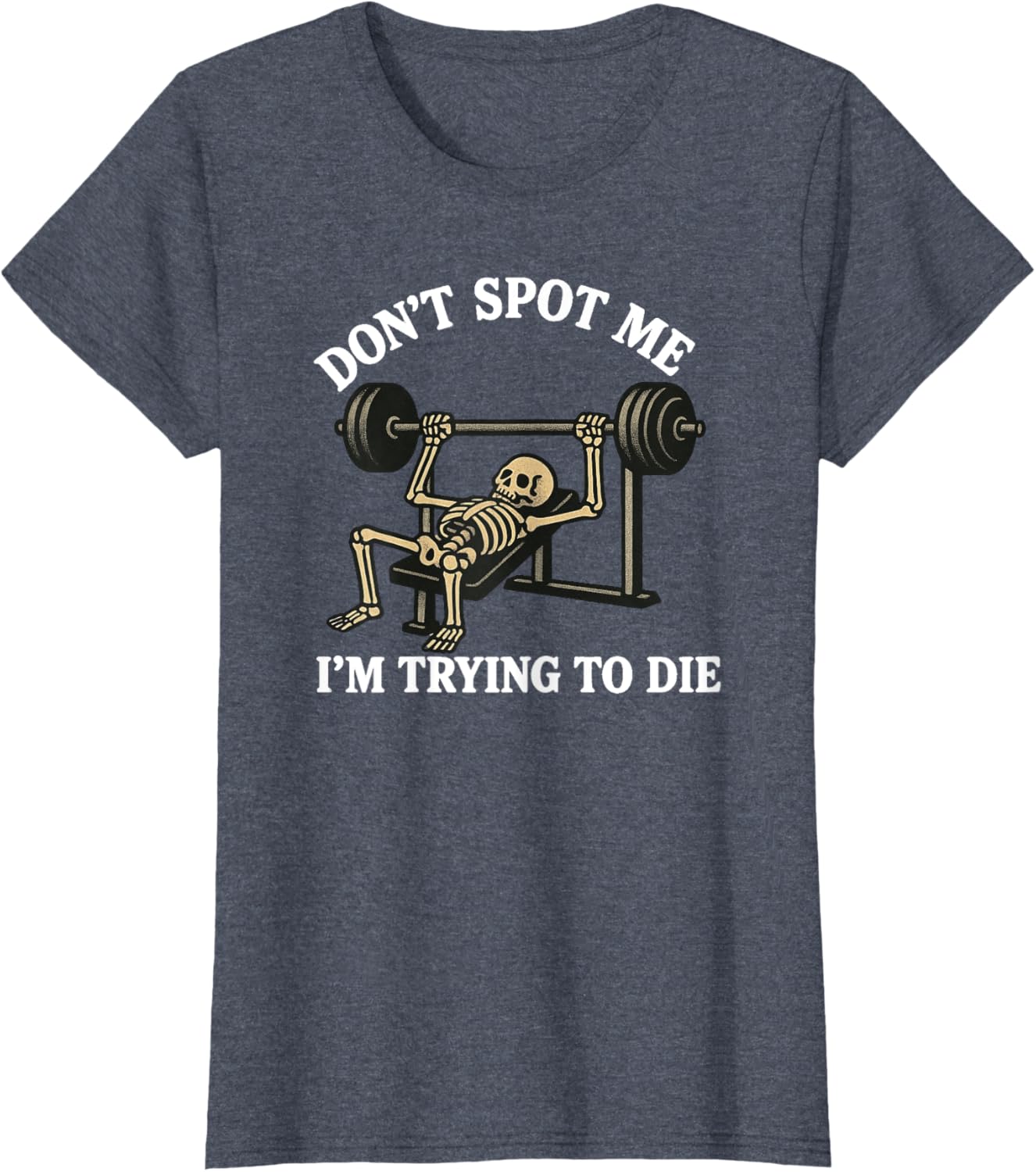 "Don't Spot Me, I'm Trying to Die" Bodybuilding Gym Skeleton