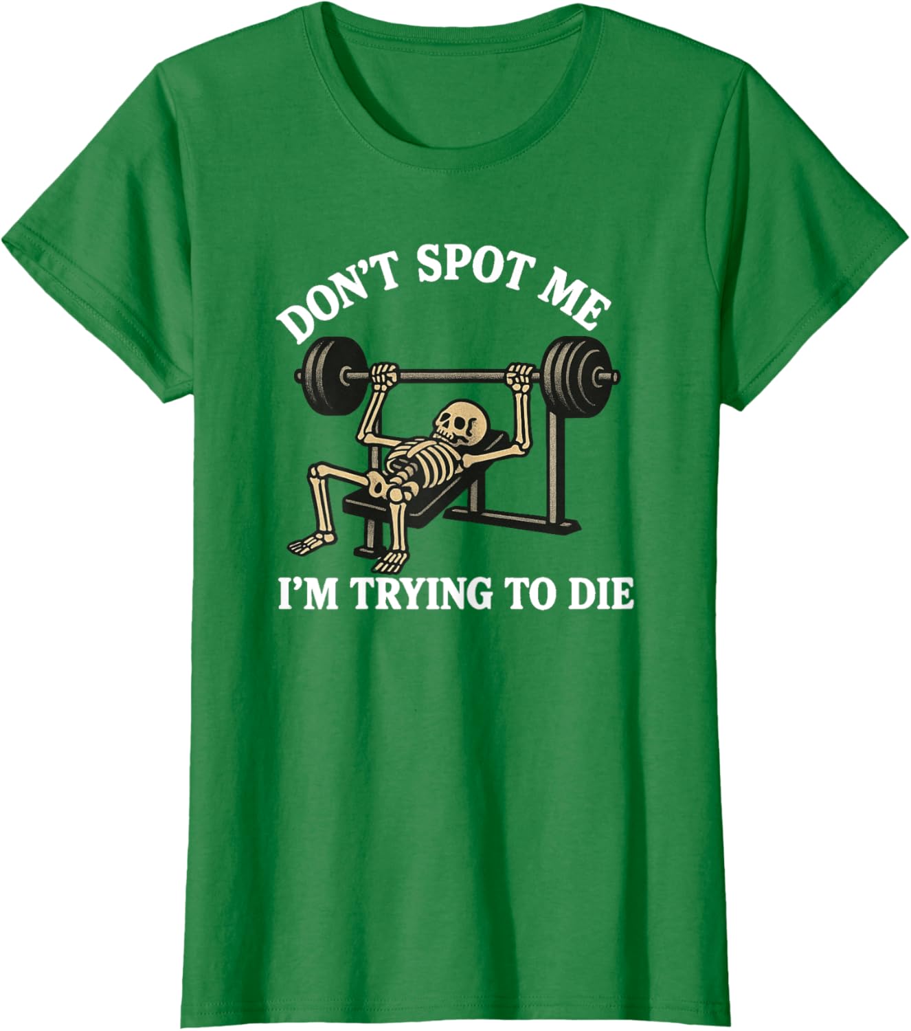 "Don't Spot Me, I'm Trying to Die" Bodybuilding Gym Skeleton