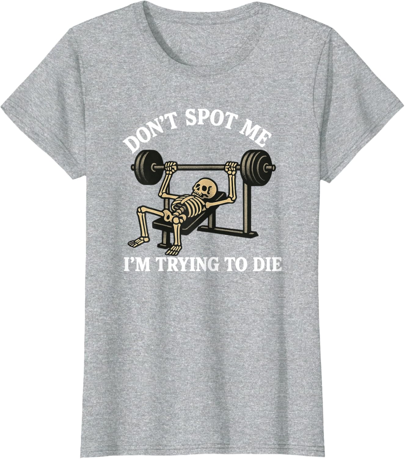 "Don't Spot Me, I'm Trying to Die" Bodybuilding Gym Skeleton