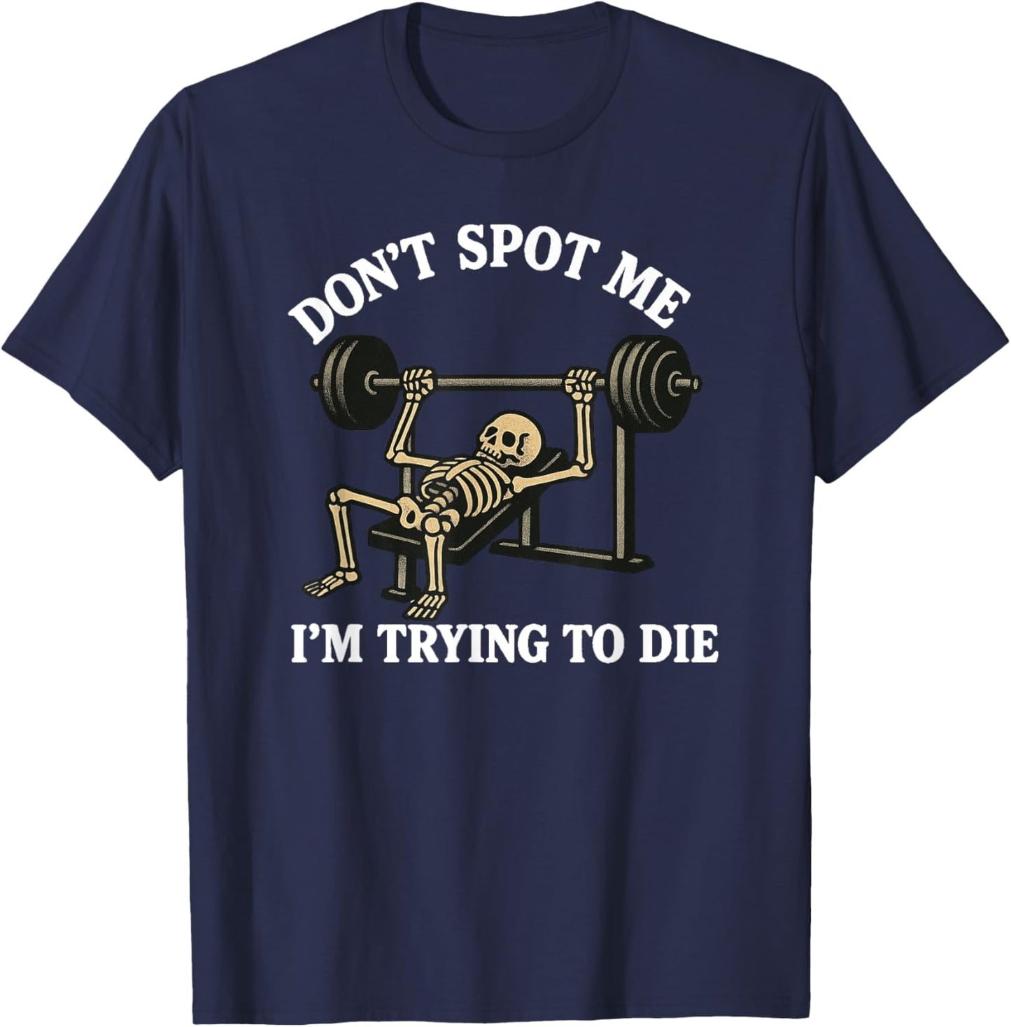 "Don't Spot Me, I'm Trying to Die" Bodybuilding Gym Skeleton