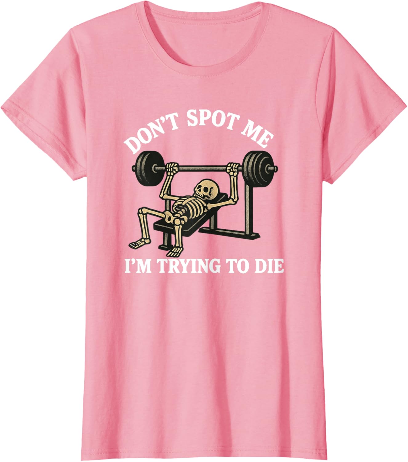 "Don't Spot Me, I'm Trying to Die" Bodybuilding Gym Skeleton