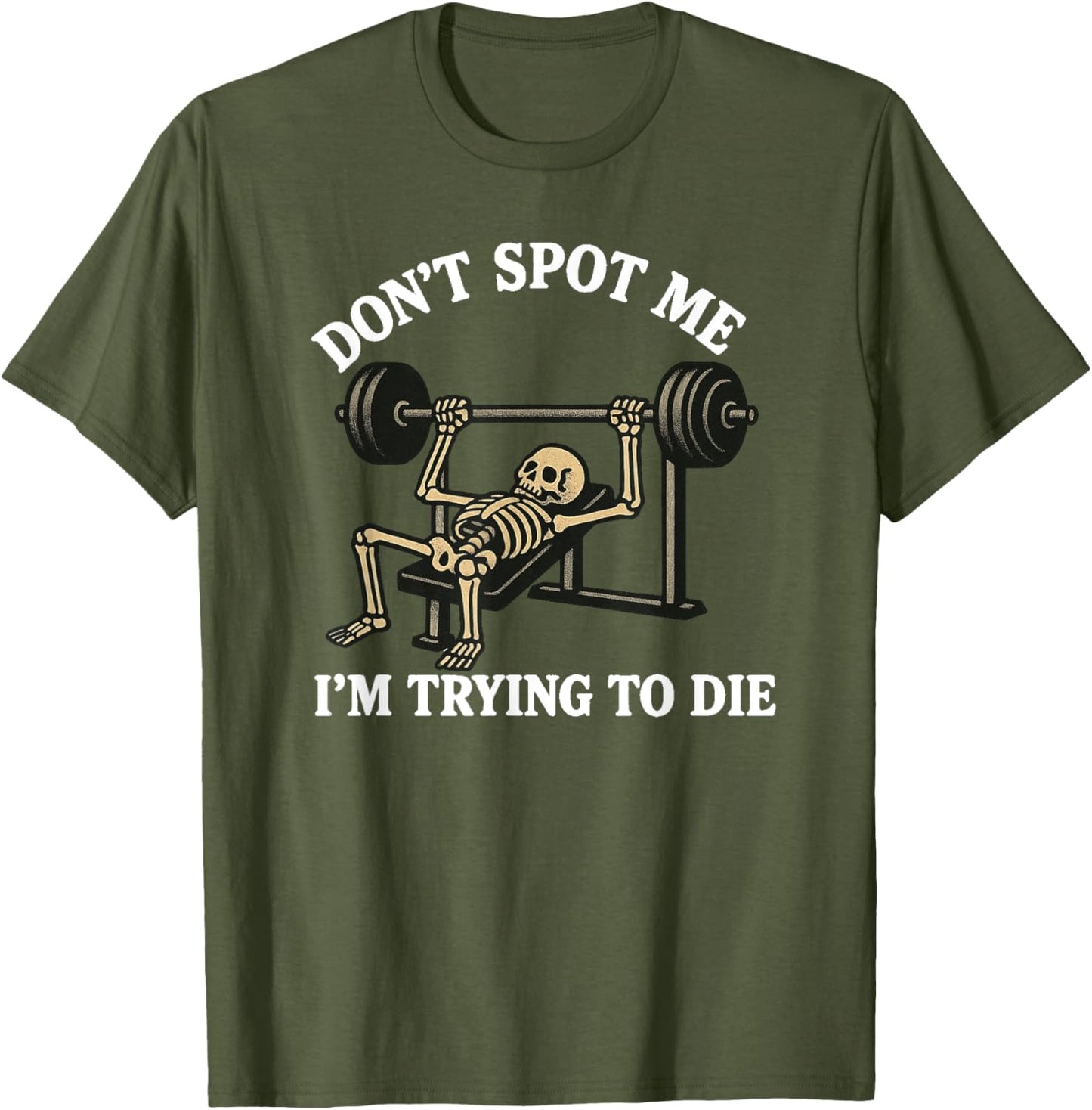 "Don't Spot Me, I'm Trying to Die" Bodybuilding Gym Skeleton