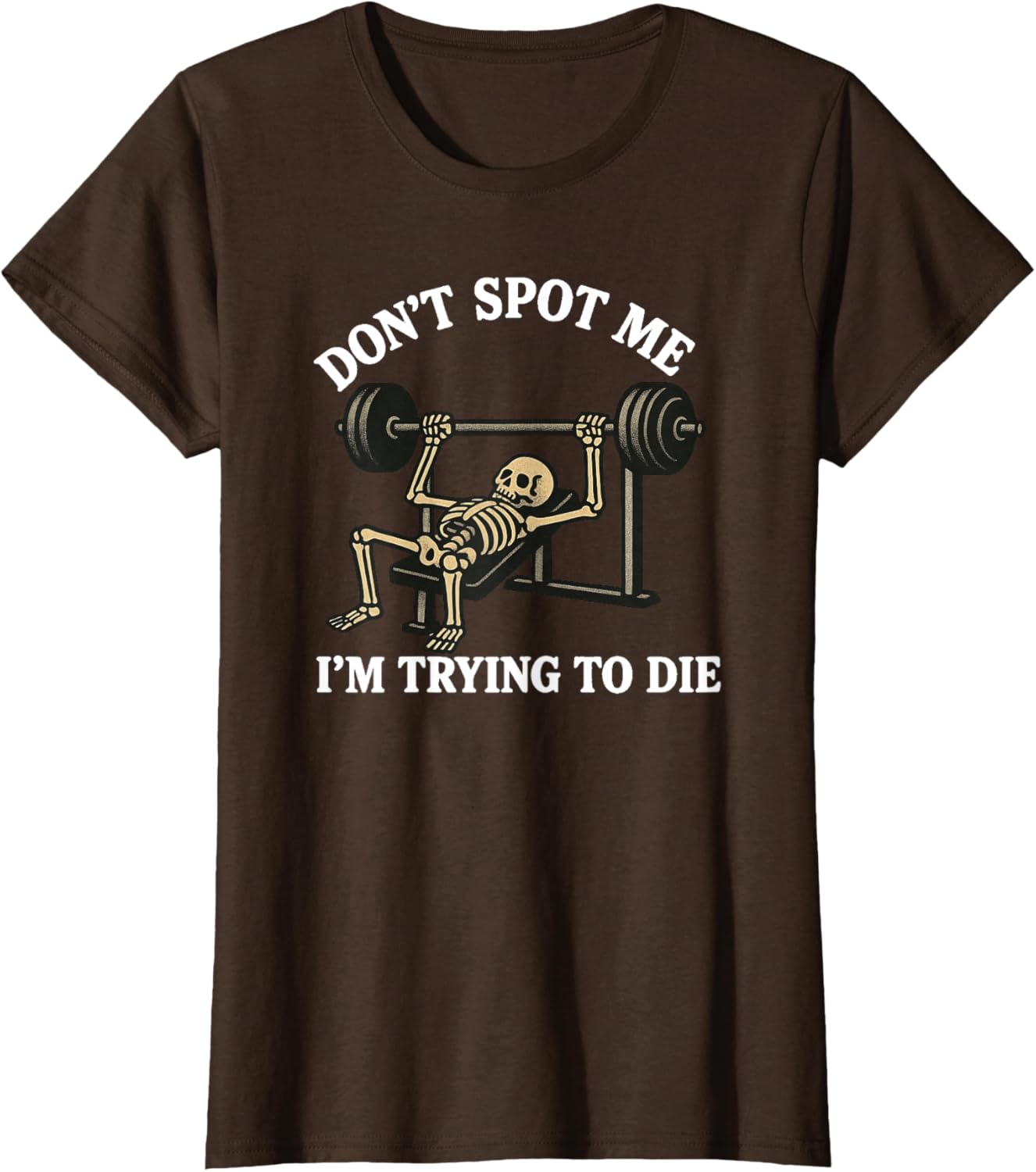 "Don't Spot Me, I'm Trying to Die" Bodybuilding Gym Skeleton