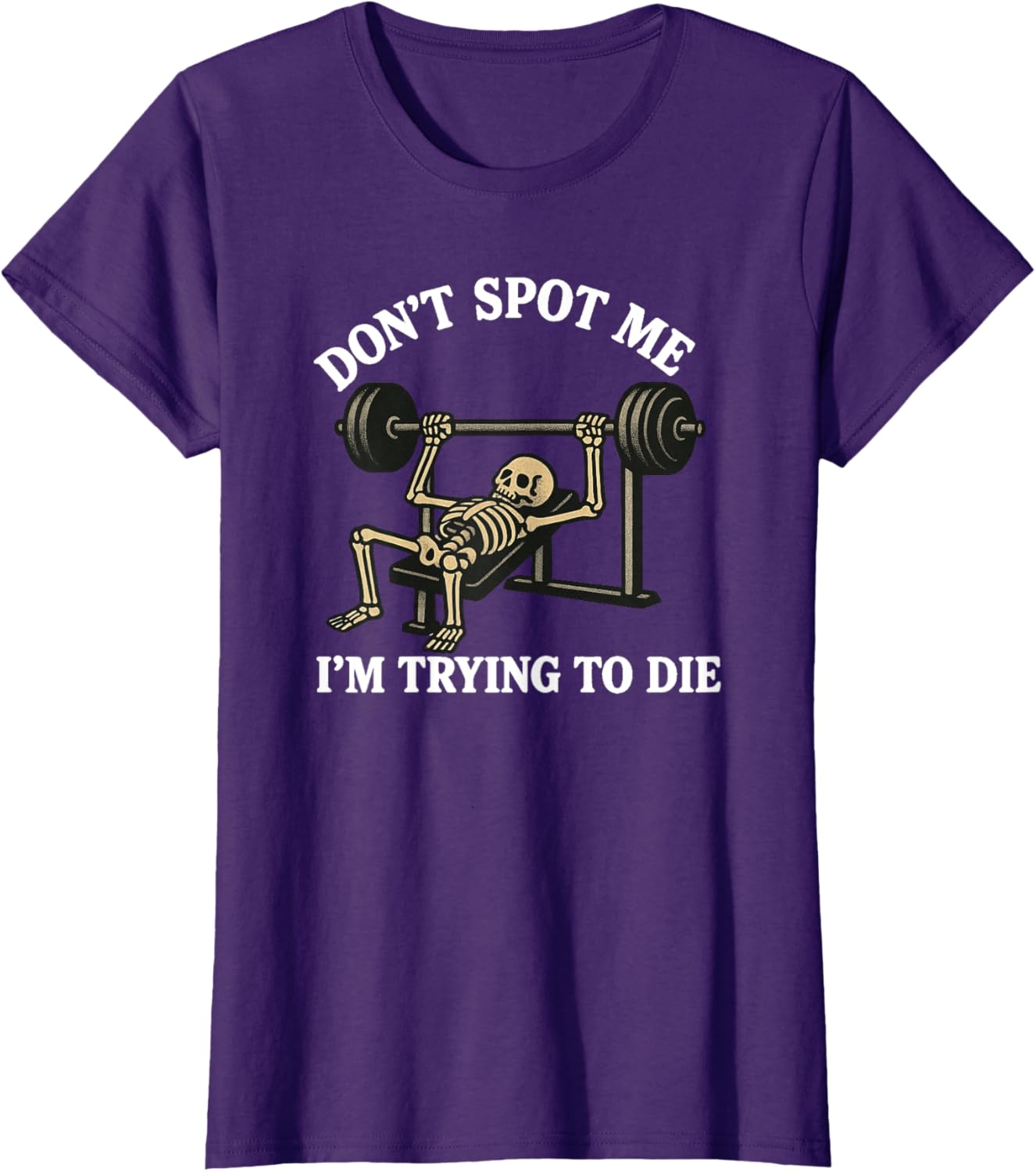 "Don't Spot Me, I'm Trying to Die" Bodybuilding Gym Skeleton