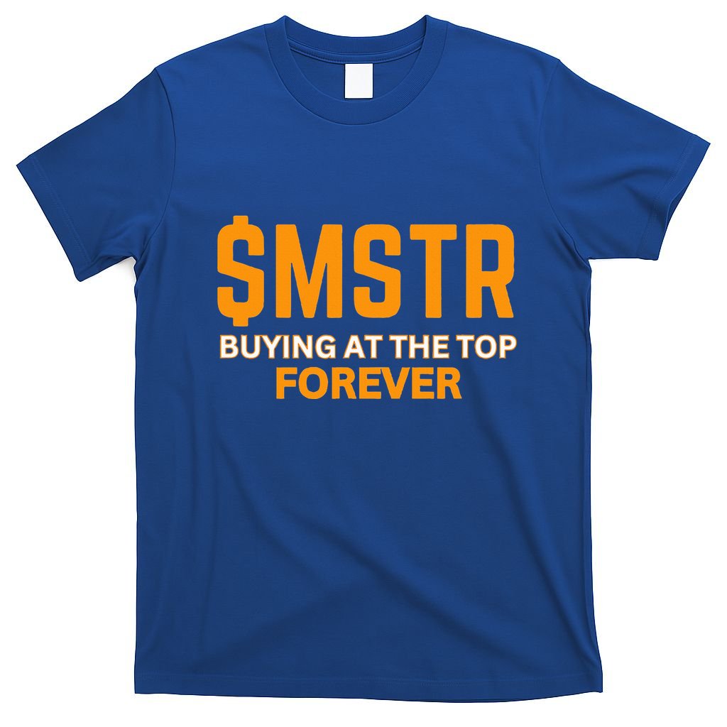 $Mstr Buying At The Top Forever Microstrategy Bitcoin T-Shirt