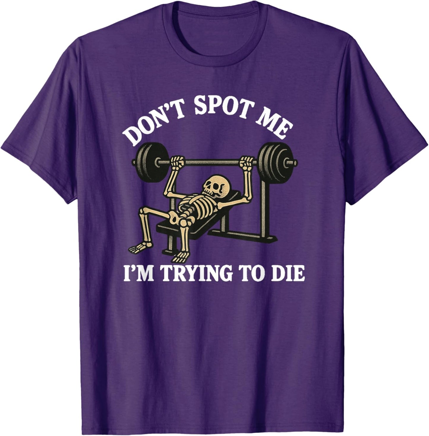 "Don't Spot Me, I'm Trying to Die" Bodybuilding Gym Skeleton