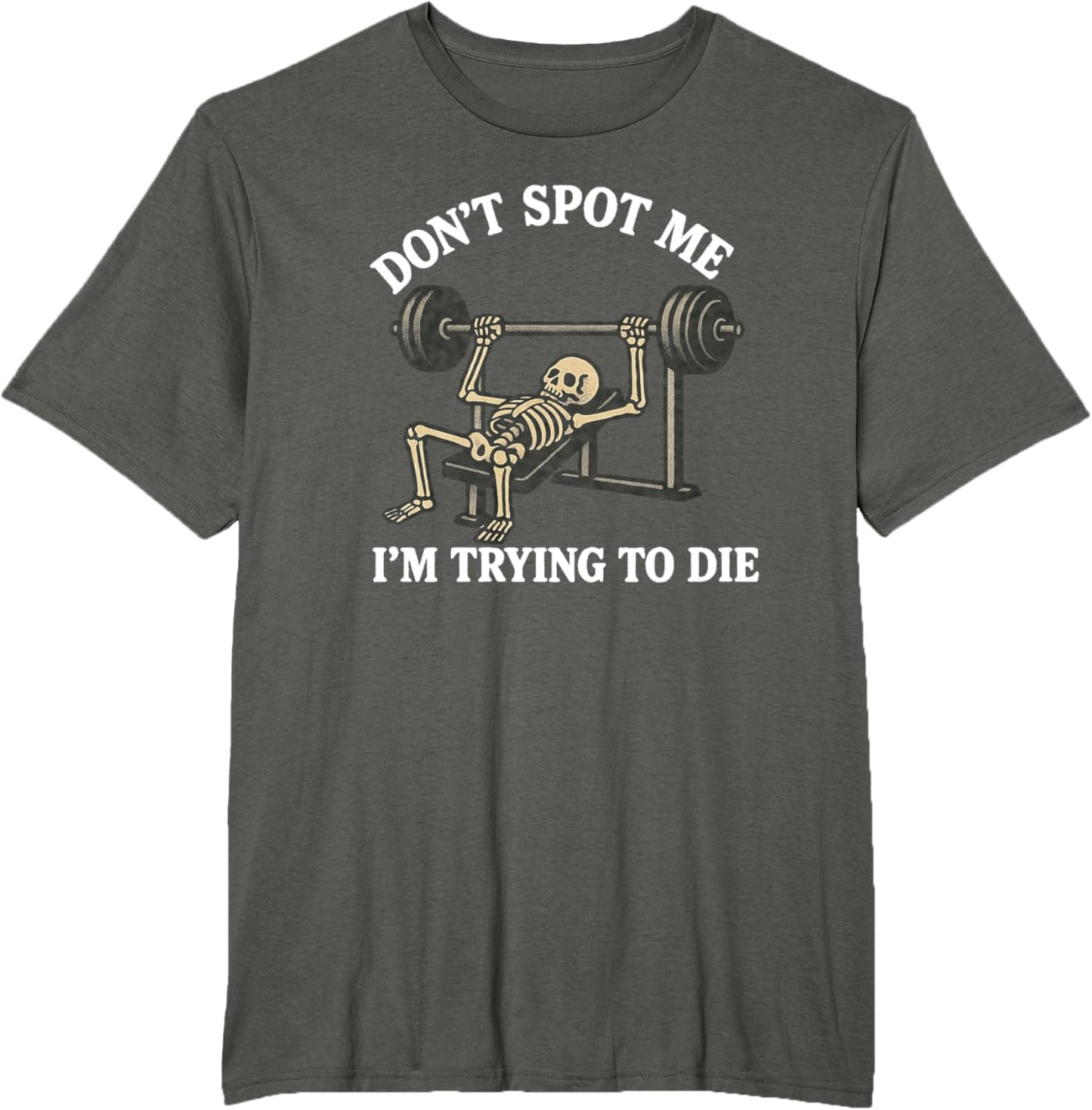 "Don't Spot Me, I'm Trying to Die" Bodybuilding Gym Skeleton
