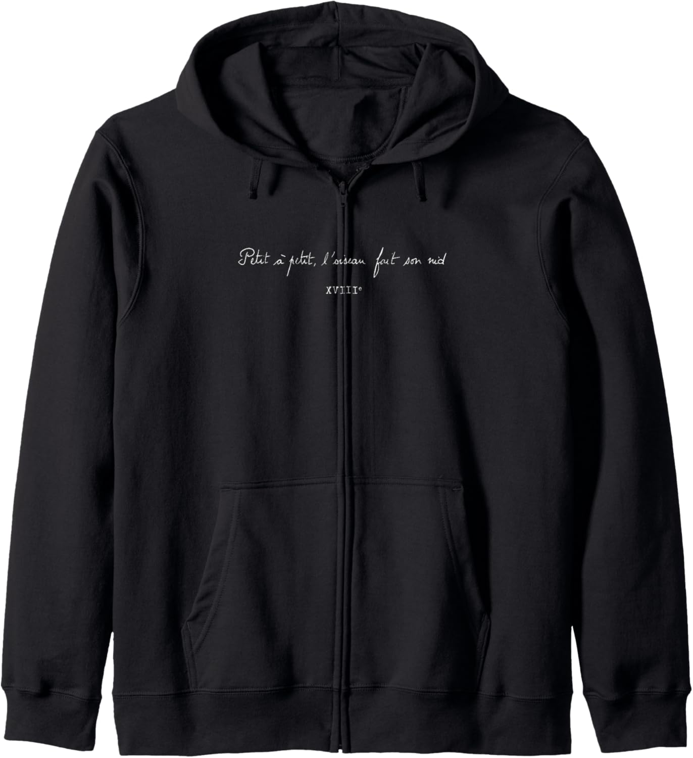 "petit à petit, l'oiseau fait son nid" French Proverb XVIIIe Zip Hoodie