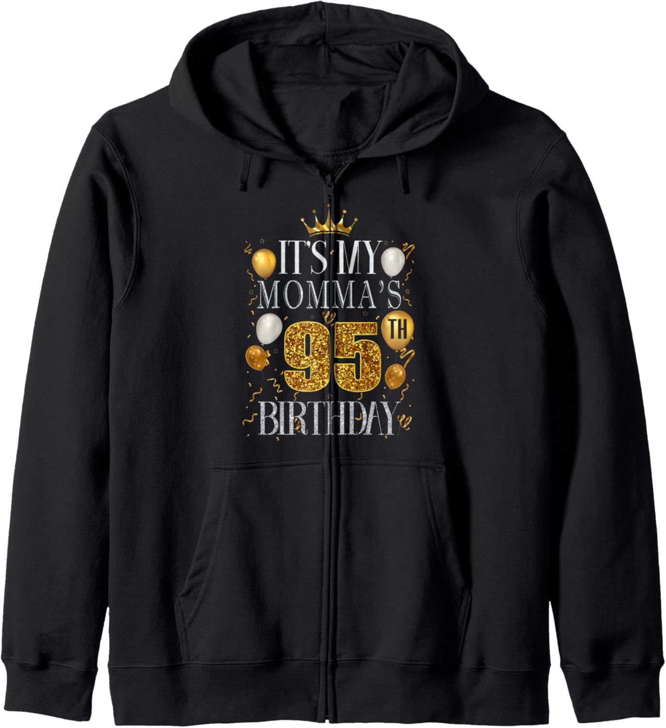 It's My Momma's 95th Birthday Happy Birthday 95 Years Old Zip Hoodie