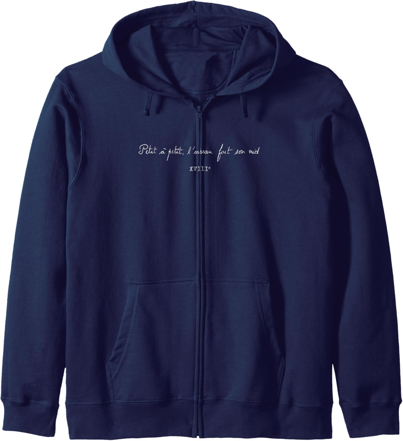 "petit à petit, l'oiseau fait son nid" French Proverb XVIIIe Zip Hoodie