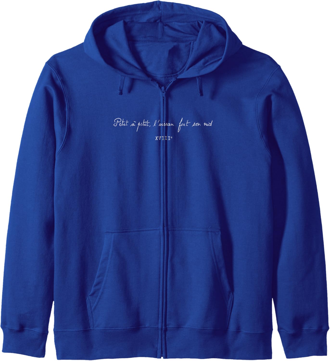 "petit à petit, l'oiseau fait son nid" French Proverb XVIIIe Zip Hoodie