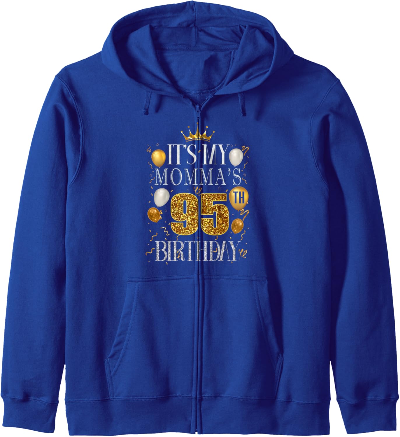 It's My Momma's 95th Birthday Happy Birthday 95 Years Old Zip Hoodie