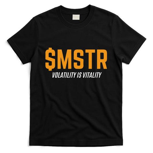 $Mstr Volatility Is Vitality Microstrategy Bitcoin T-Shirt
